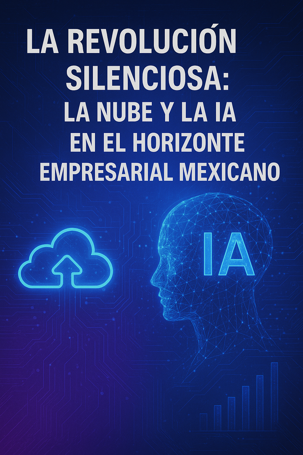 Revolución tecnológica en México: la importancia de la nube y la inteligencia artificial para el futuro empresarial